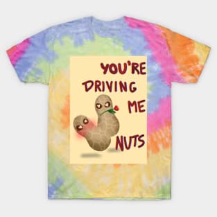 pun driving me nuts T-Shirt